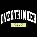 Overthinker 24/7 Direct to Film (DTF) Heat Transfer S-989