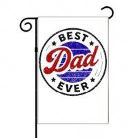 Best Dad Ever Garden Flag F-965