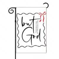 There Was No Way But God Made A Way Garden Flag I-985