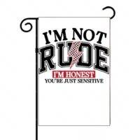 I'm Not Rude I'm Honest Garden Flag S-986