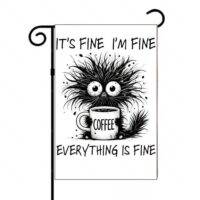 It's Fine Overcaffeinated Coffee Lover Garden Flag S-972