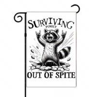 Surviving Out of Spite Sarcastic Garden Flag S-981