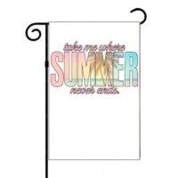 Take Me Where Summer Never Ends Garden Flag F-988