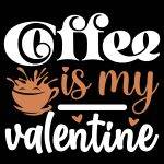 Coffee Is My Valentine Coffee Lover Metal Photo S-962
