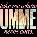 Take Me Where Summer Never Ends Metal Photo F-988