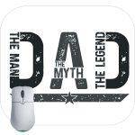 Dad - The Man The Myth The Legend Mouse Pad F-967