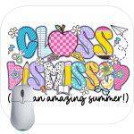 Class Dismissed Last Day Of School Teacher Mouse Pad F-974