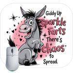 Giddy Up Sparkle Farts There's Chaos To Spread Humorous Mouse Pad S-971