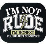 I'm Not Rude I'm Honest Mouse Pad S-986