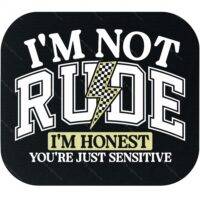 I'm Not Rude I'm Honest Mouse Pad S-986