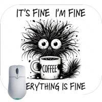 It's Fine Overcaffeinated Coffee Lover Mouse Pad S-972