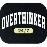 Overthinker 24/7 Mouse Pad S-989