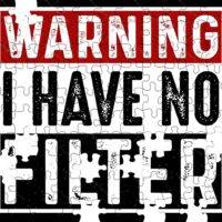 Warning I Have No Filter Jigsaw Puzzle S-976