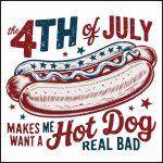 The 4th Of July Makes Me Want A Hot Dog Direct to Film (DTF) Heat Transfer U-1011