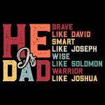 He Is Dad Inspirational Direct to Film (DTF) Heat Transfer F-1013