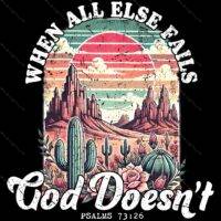 When All Else Fails, God Doesn't Inspirational Direct to Film (DTF) Heat Transfer I-995