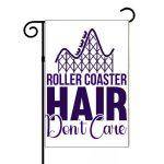 Roller Coaster Hair Don't Care Amusement Park Garden Flag F-1006