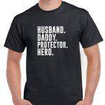 Husband Daddy Protector Hero Shirt F-1003