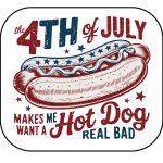 The 4th Of July Makes Me Want A Hot Dog Mouse Pad U-1011