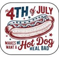 The 4th Of July Makes Me Want A Hot Dog Mouse Pad U-1011