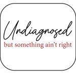Undiagnosed But Something Ain't Right Mouse Pad S-1019