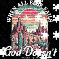 When All Else Fails, God Doesn't Inspirational Jigsaw Puzzle I-995