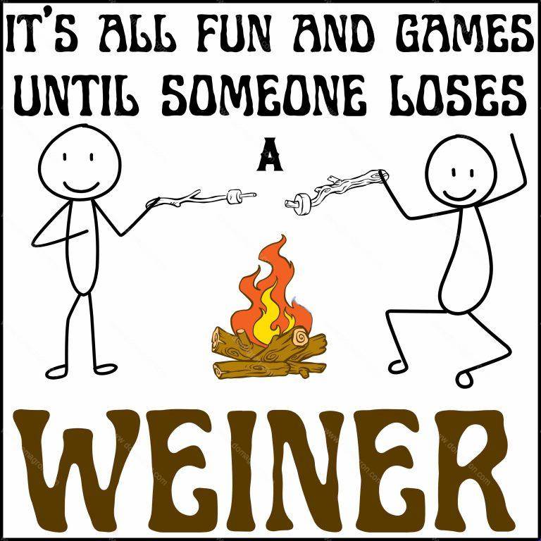 It’s All Fun And Games Until Someone Loses a Weiner Direct to Film (DTF) Heat Transfer C-1031