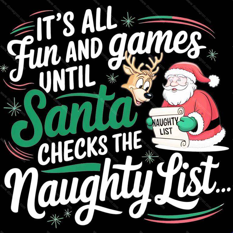 It's All Fun And Games Until Santa Checks The Naughty List Direct to Film (DTF) Heat Transfer H-1030