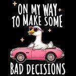 On My Way To Make Some Bad Decisions Direct to Film (DTF) Heat Transfer S-1026