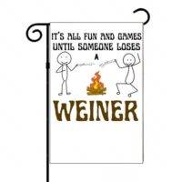 It’s All Fun And Games Until Someone Loses a Weiner Garden Flag C-1031