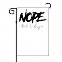 Nope Not Today Garden Flag S-1022