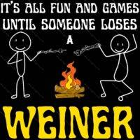 It’s All Fun And Games Until Someone Loses a Weiner Metal Photo C-1031