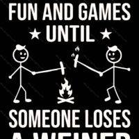 It's All Fun And Games Until Someone Loses a Weiner Metal Photo C-1028