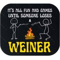 It’s All Fun And Games Until Someone Loses a Weiner Mouse Pad C-1031