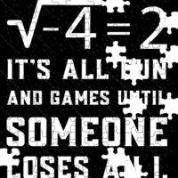 It's All Fun And Games Until Someone Loses and I Math Lover Jigsaw Puzzle F-1029