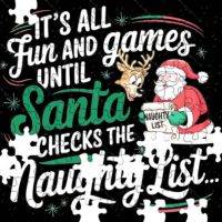It's All Fun And Games Until Santa Checks The Naughty List Jigsaw Puzzle H-1030