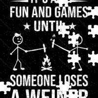 It's All Fun And Games Until Someone Loses a Weiner Jigsaw Puzzle C-1028