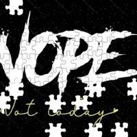 Nope Not Today Jigsaw Puzzle S-1022