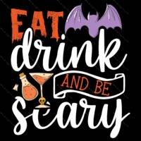 Eat Drink And Be Scary Halloween Direct to Film (DTF) Heat Transfer H-1062