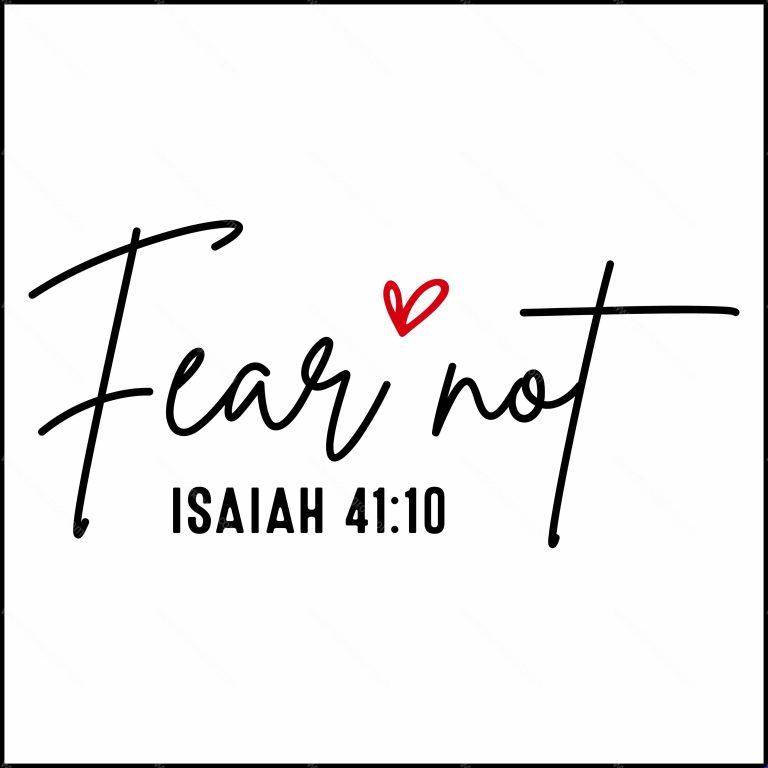 Fear Not Isaiah 41:10 Direct to Film (DTF) Heat Transfer I-652