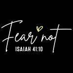 Fear Not Isaiah 41:10 Direct to Film (DTF) Heat Transfer I-652