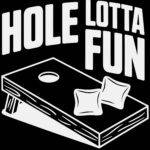 Hole Lotta Fun Cornhole Direct to Film (DTF) Heat Transfer C-1093