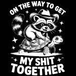 On The Way To Get My Shit Together Direct to Film (DTF) Heat Transfer S-1080