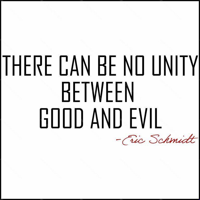 There Can Be No Unity Between Good and Evil Senator Eric Schmidt Quote Direct to Film (DTF) Heat Transfer Q-1084