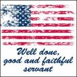 Well Done, Good And Faithful Servant Quote With Flag Direct to Film (DTF) Heat Transfer Q-1091
