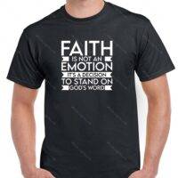 Faith Is Not An Emotion Shirt I-1051