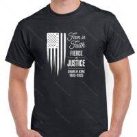 Firm In Faith Fierce In Justice Charlie Kirk Memorial With Flag Shirt U-1104