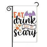 Eat Drink And Be Scary Halloween Garden Flag H-1062