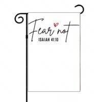 Fear Not Isaiah 41:10 Garden Flag I-652