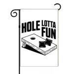Hole Lotta Fun Cornhole Garden Flag C-1093
